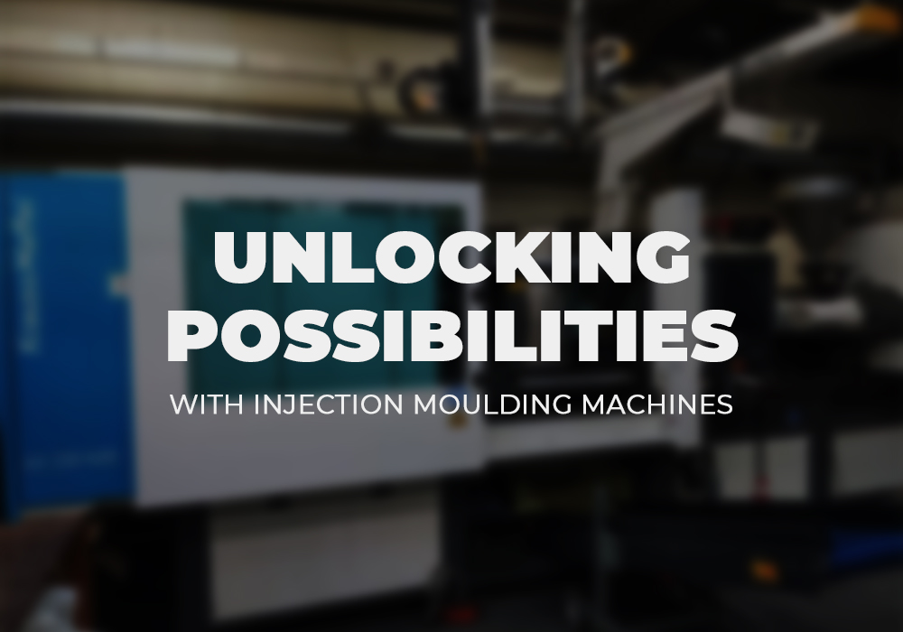 Unlocking Possibilities with Injection Moulding Machines
